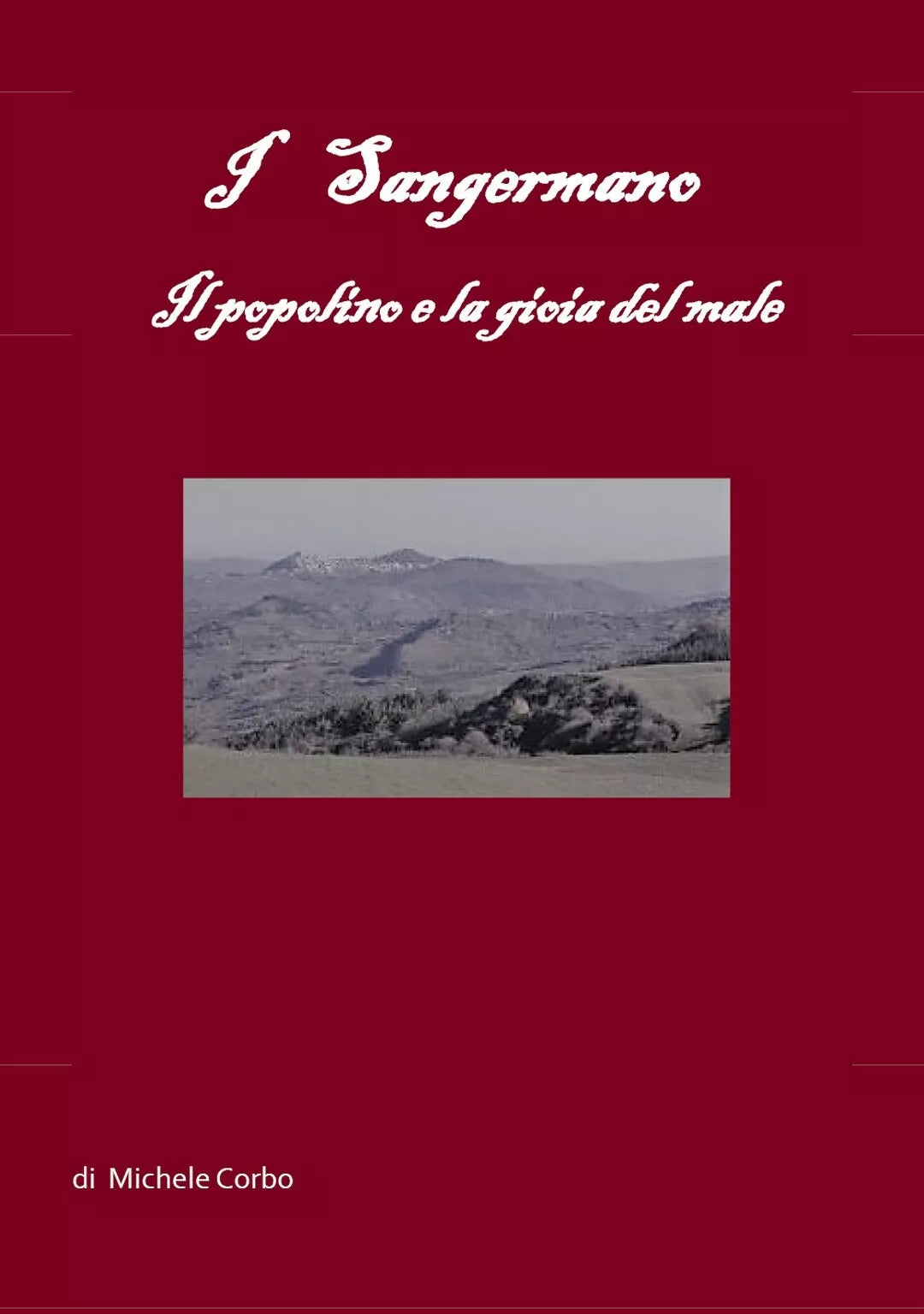 I Sangermano. Il popolino e la gioia del male, Michele Corbo, 2010