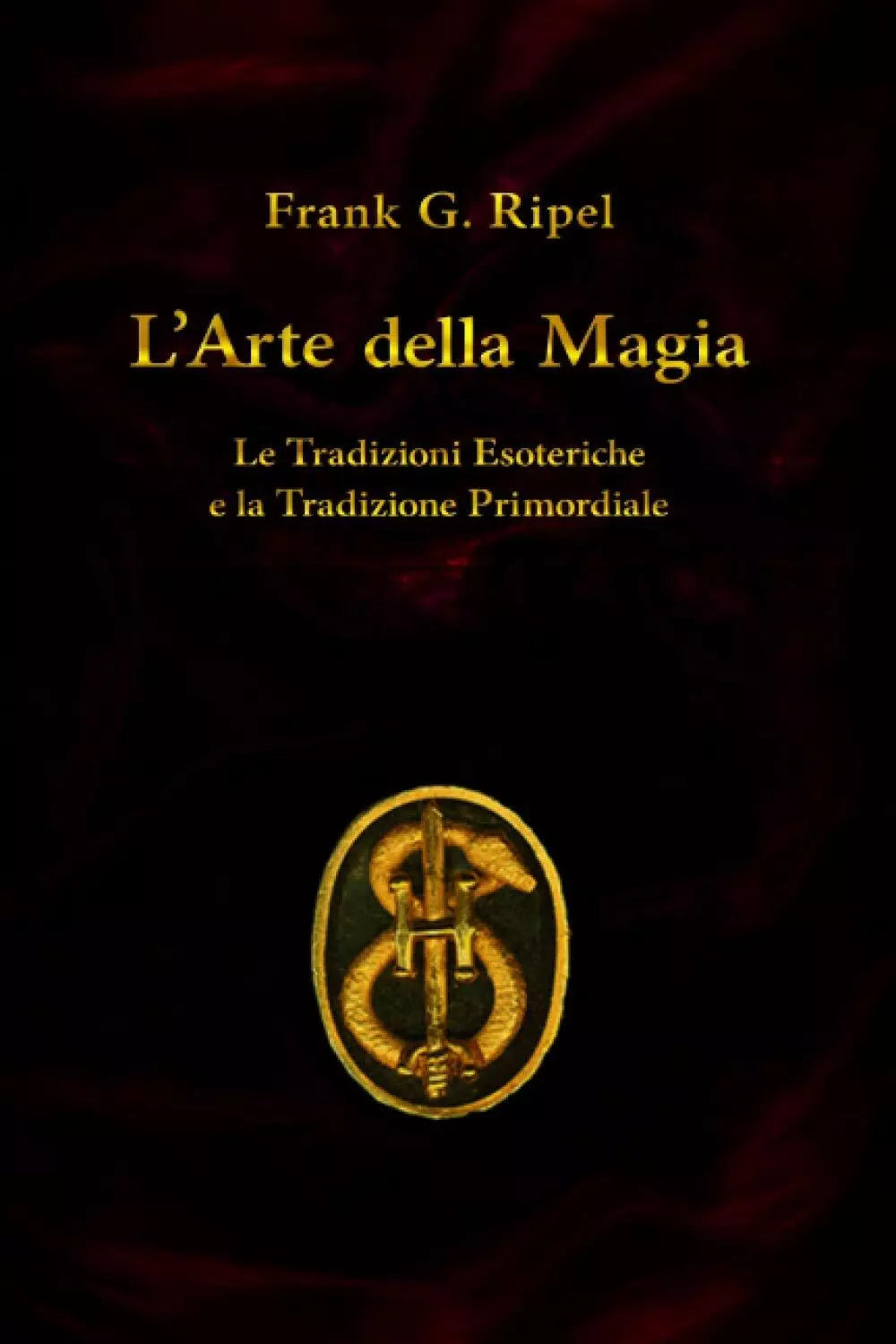 L’Arte della magia di Frank G. Ripel, 2020, Indipendently Published