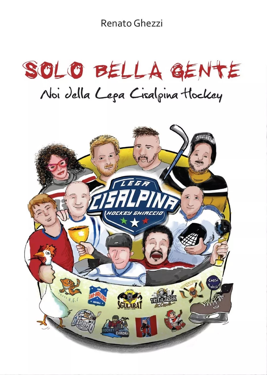 Solo bella gente di Renato Ghezzi, 2016, Youcanprint