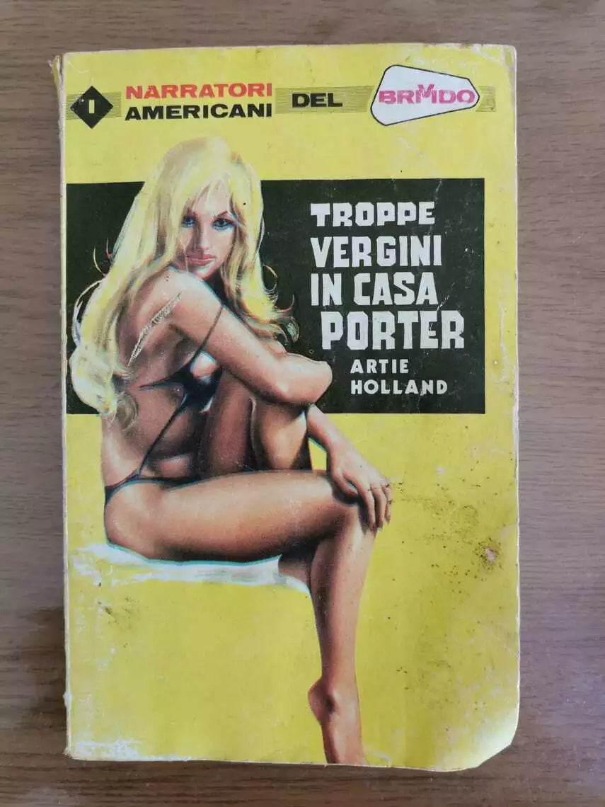 Troppe vergini in casa porter - A. Holland - Edizioni WAMP - 1971 - AR