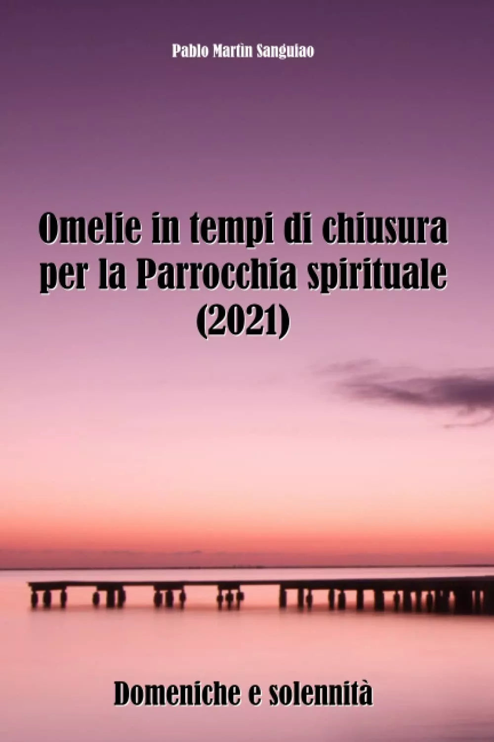 Omelie in tempi di chiusura per la Parrocchia spirituale
