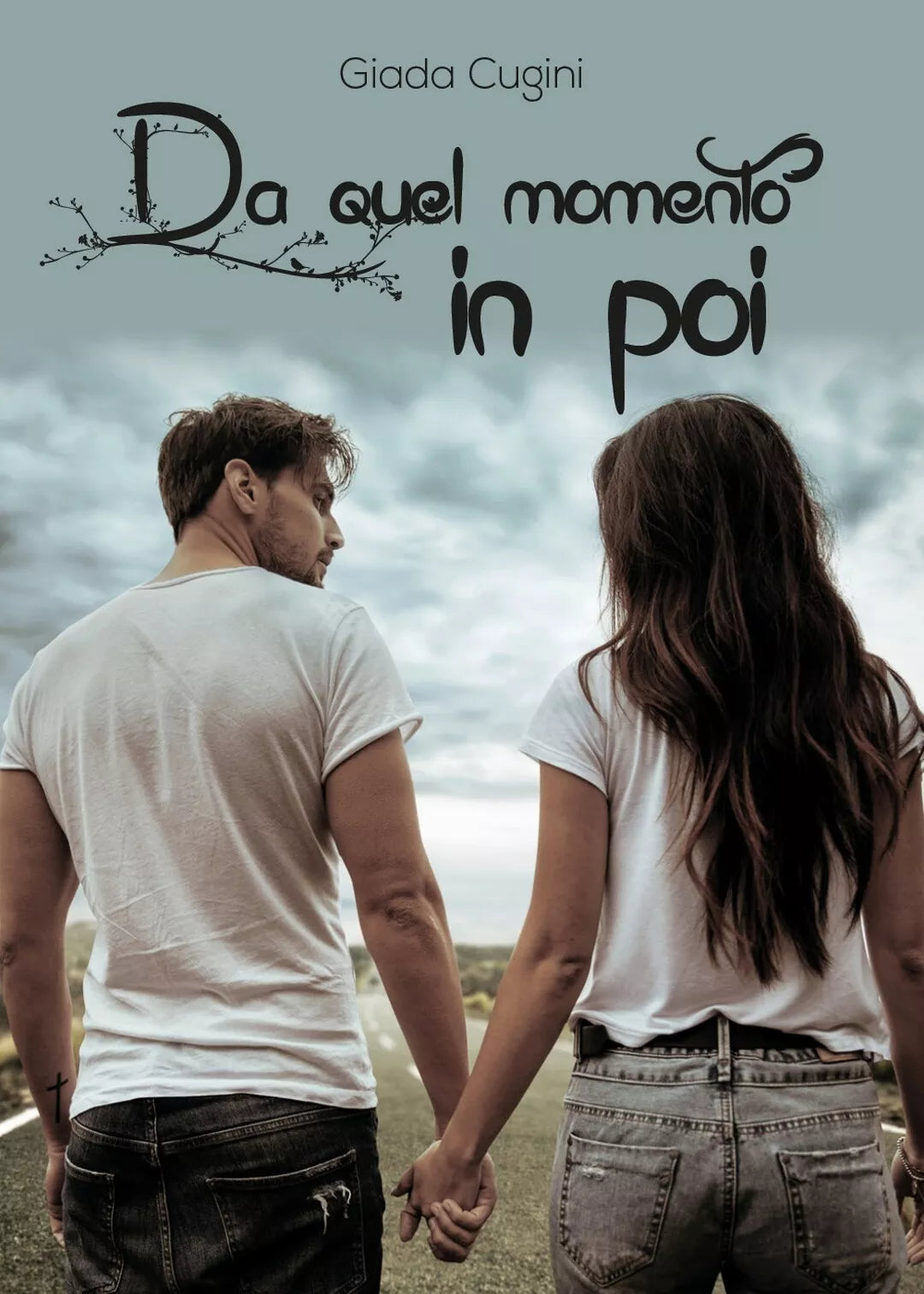 Da quel momento in poi di Giada Cugini, 2018, Youcanprint