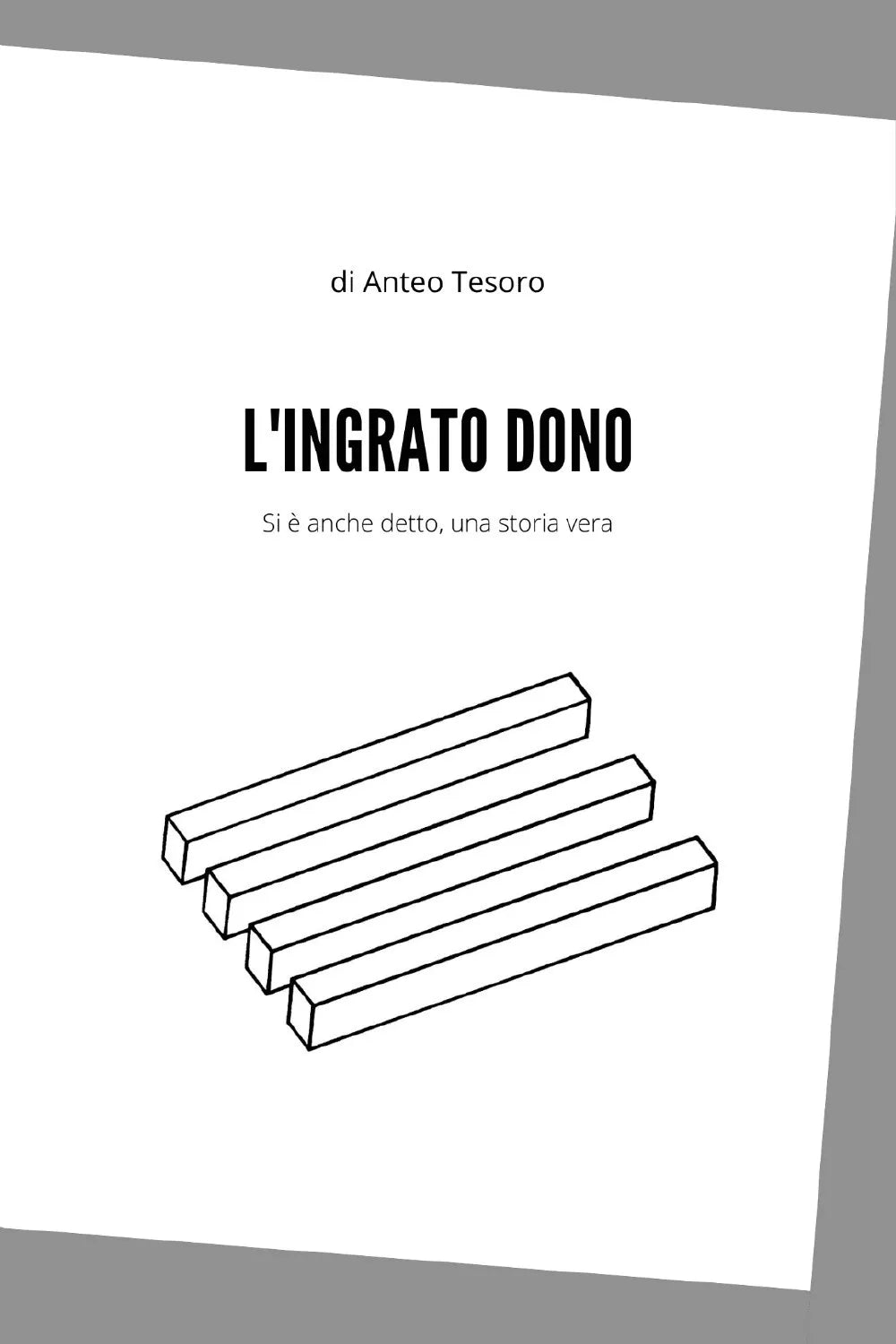 L’ingrato dono di Anteo Tesoro, 2021, Youcanprint