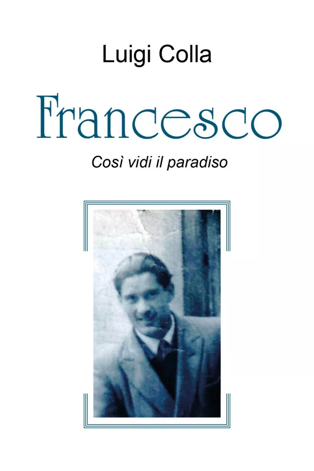 Francesco di Luigi Colla, 2018, Youcanprint