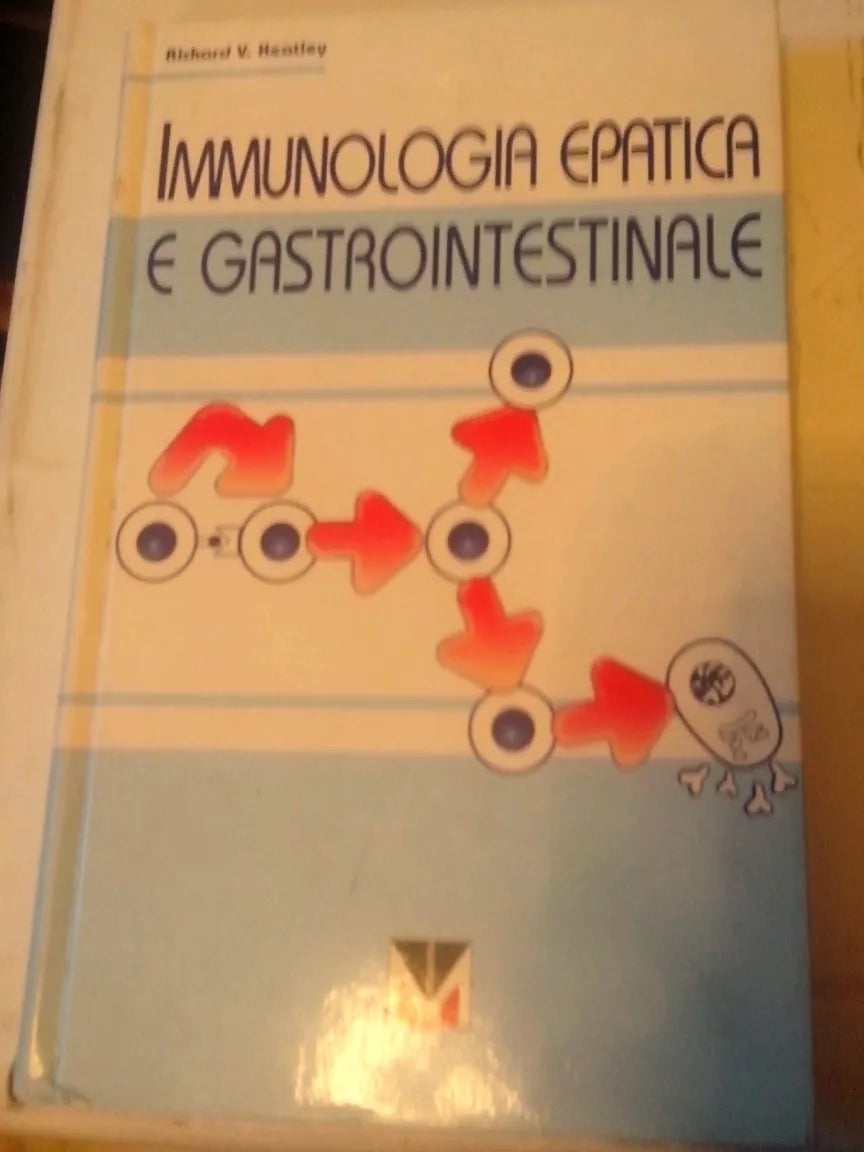 Immunologia epatica e gastrointestinale di Heatley Richard V.