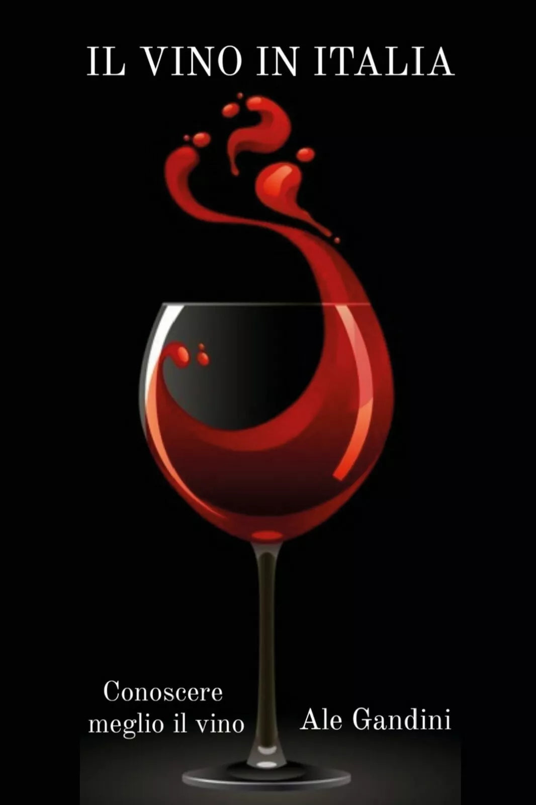 Il vino in italia di Ale Gandini, 2020, Youcanprint