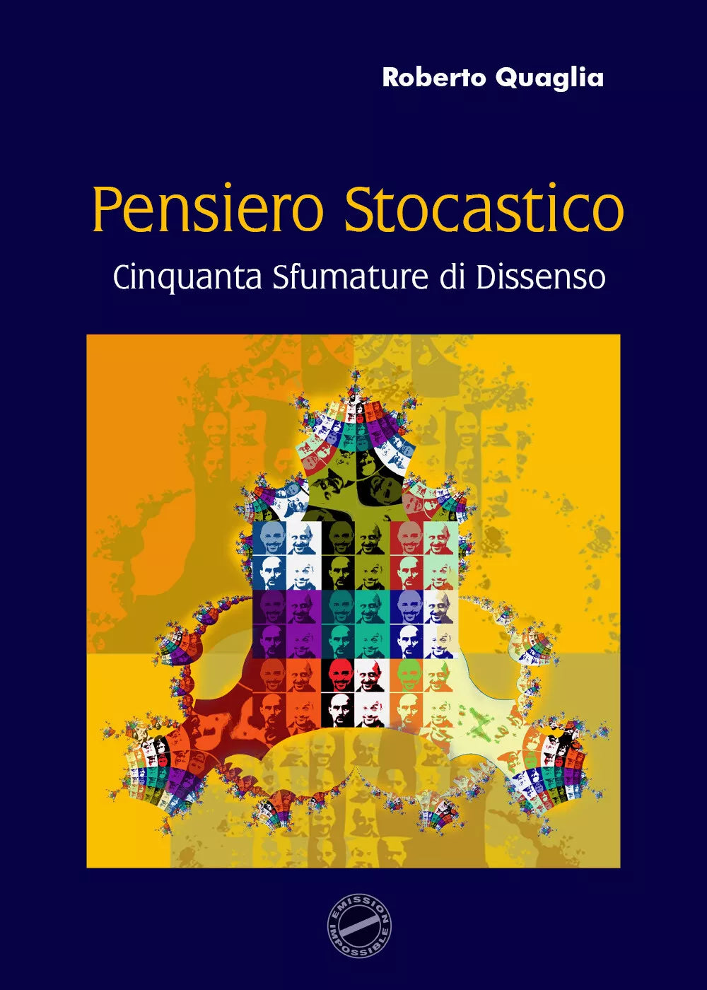 Pensiero stocastico. Cinquanta sfumature di dissenso di Roberto Quaglia, 2020,