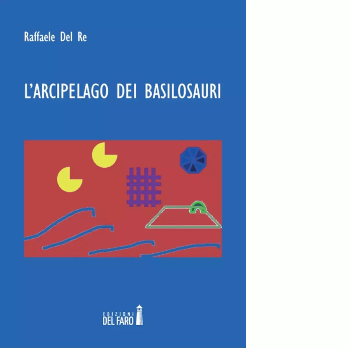 L arcipelago dei basilosauri di Del Re Raffaele