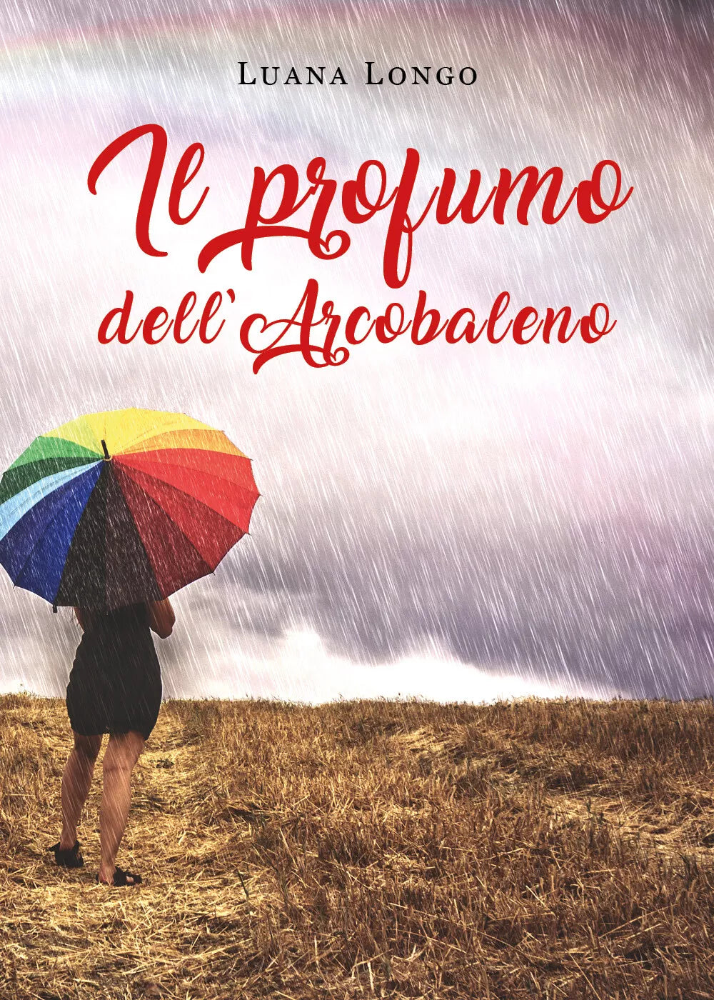 Il profumo dell’arcobaleno di Luana Longo, 2020, Youcanprint
