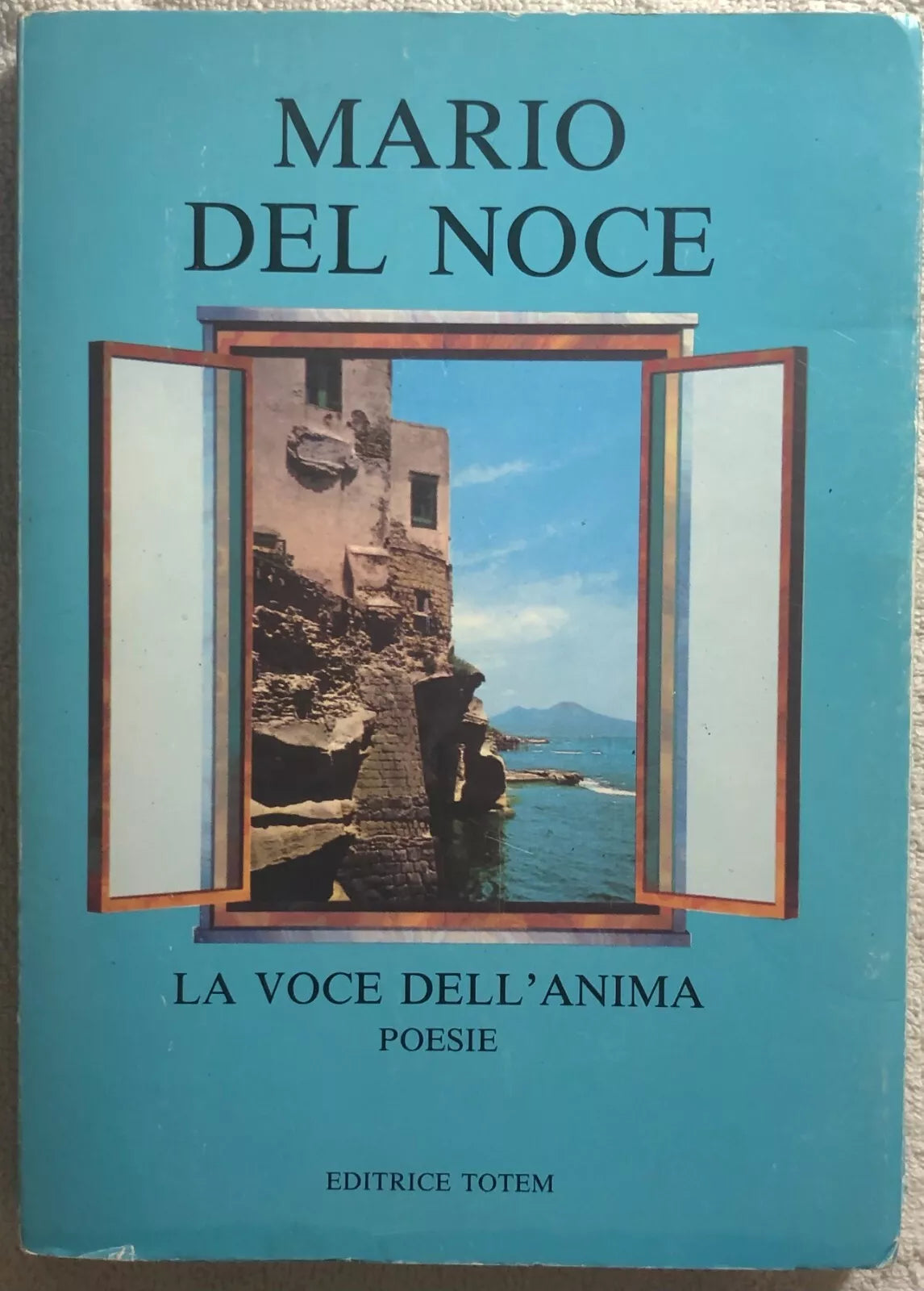La voce dell’anima - Poesie di Mario Del Noce, 1994, Editrice Totem