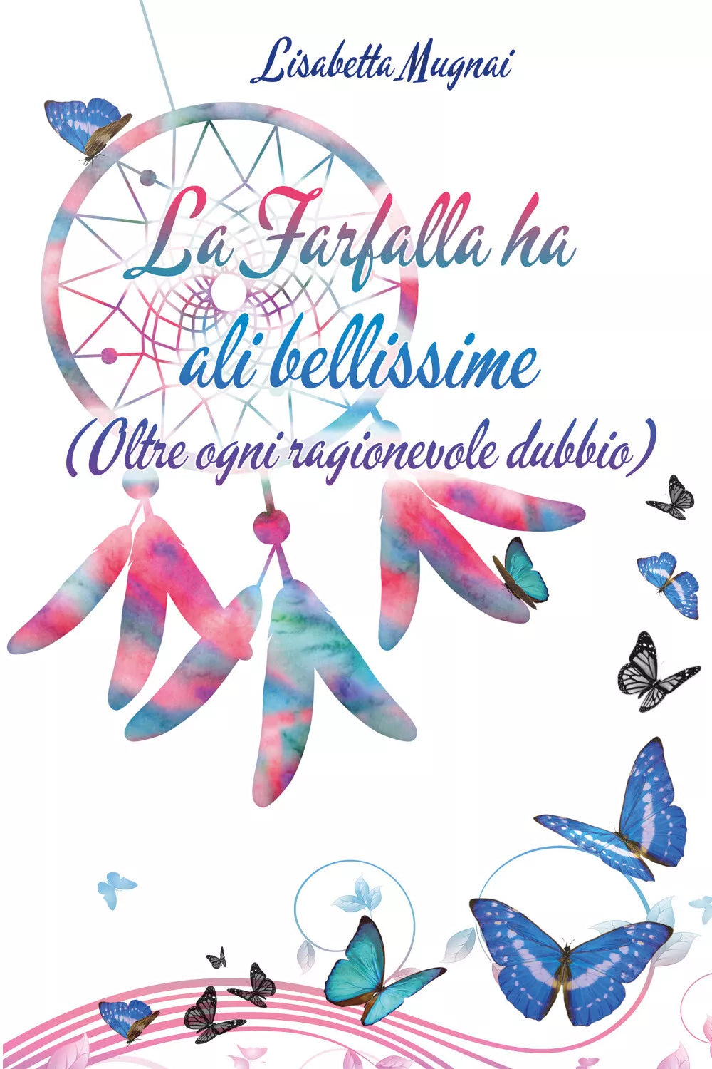 La farfalla ha ali bellissime Oltre ogni ragionevole dubbio - Mugnai