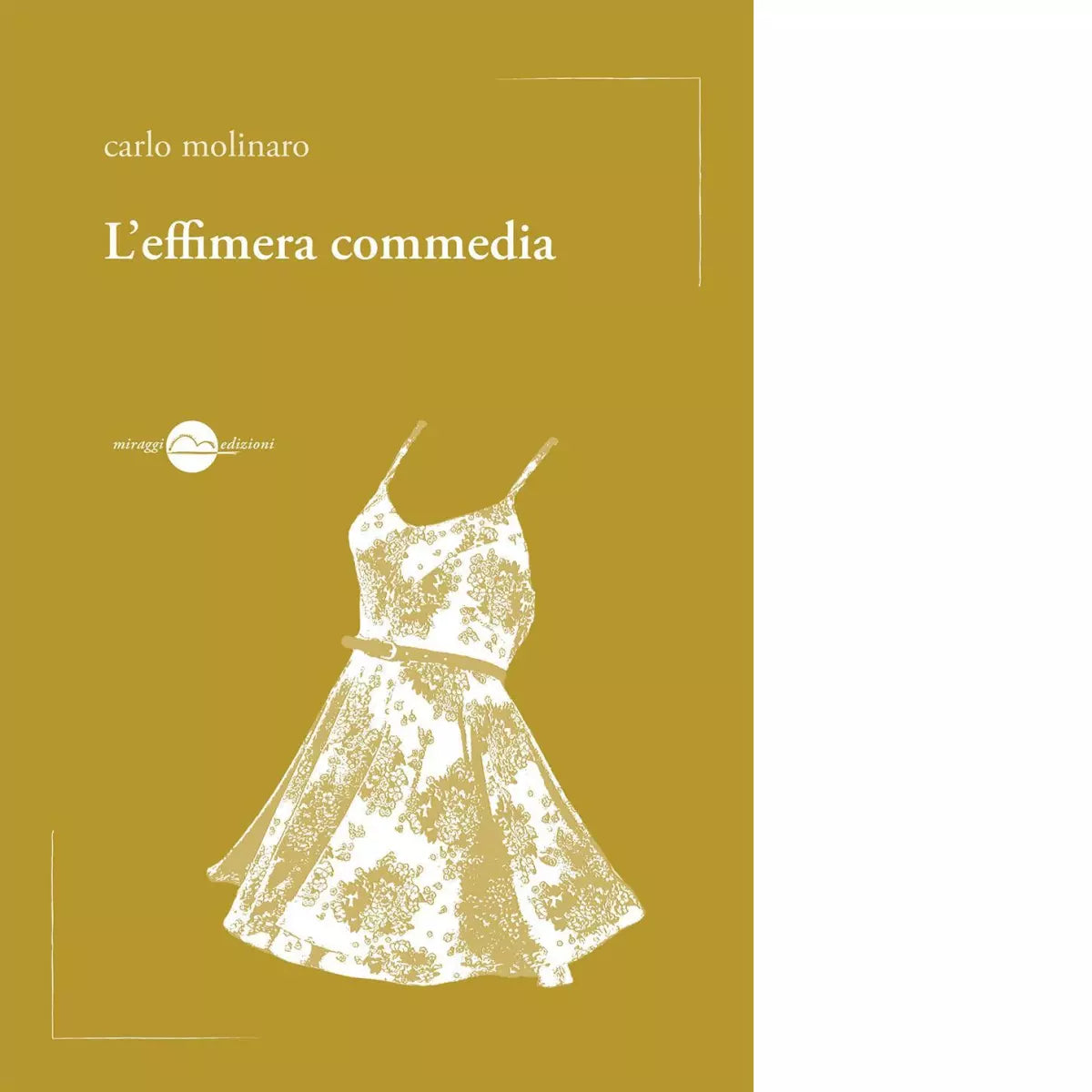 L effimera commedia di Carlo Molinaro