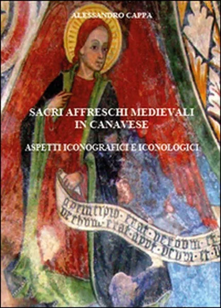 Sacri affreschi medievali in Canavese. Aspetti iconografici e iconologici - ER