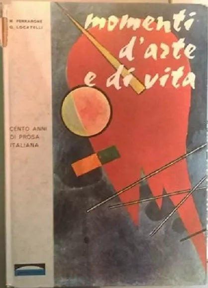 Momenti d’arte e di vita. Cento anni di prosa italiana. - Nico Ferrarone, 1964