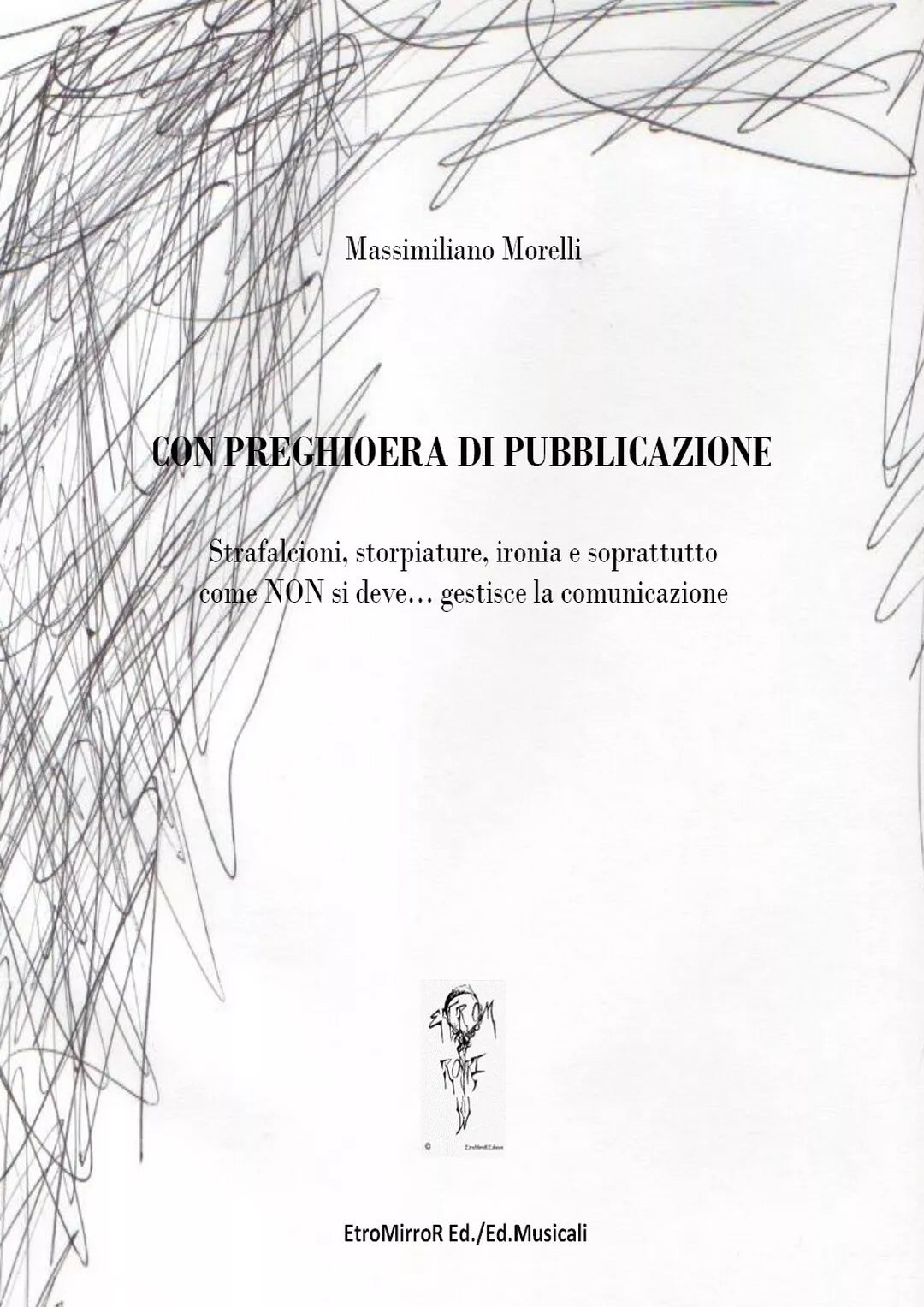 Con preghioera di pubblicazione di Massimiliano Morelli, 2020, Youcanprint