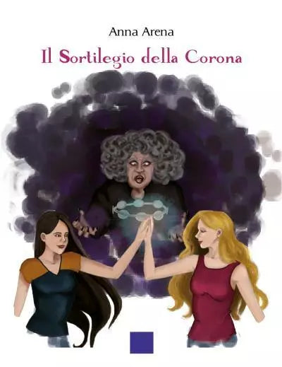 Il sortilegio della corona di Anna Arena