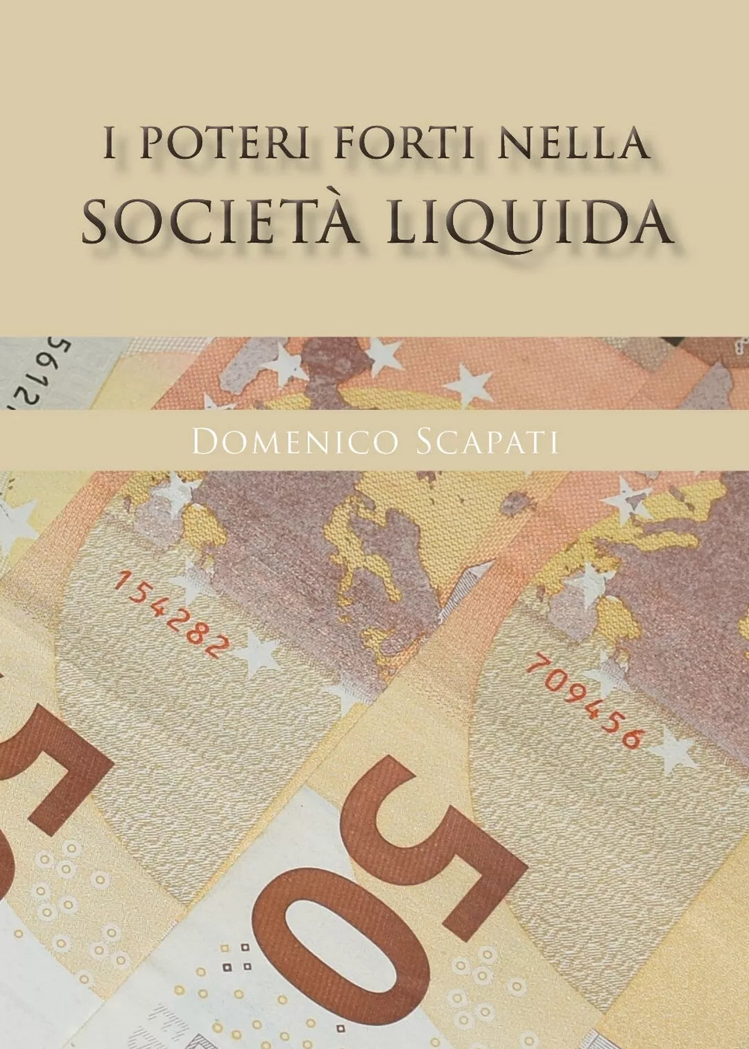 I poteri forti nella societa liquida di Domenico Scapati, 2020, Youcanprint