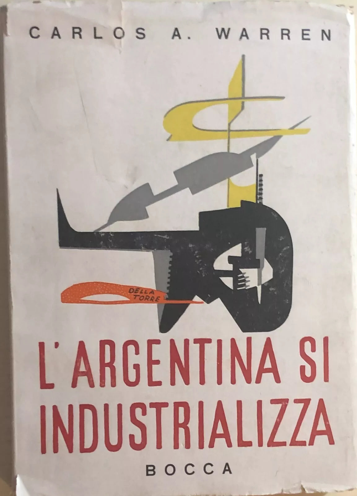 L’Argentina si industrializza di Carlos A. Warren, 1955, Bocca