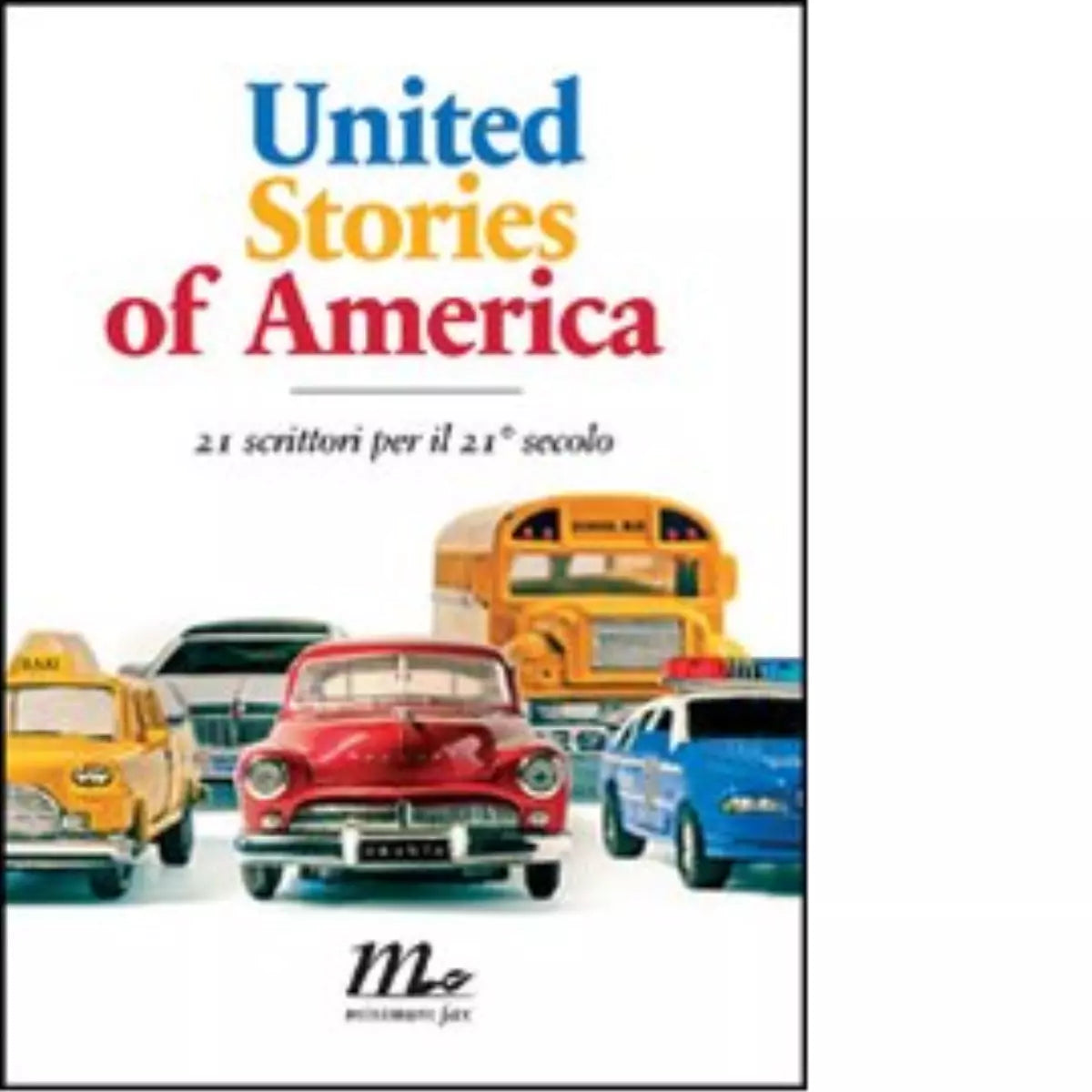 United Stories of America 21 scrittori per il 21 secolo