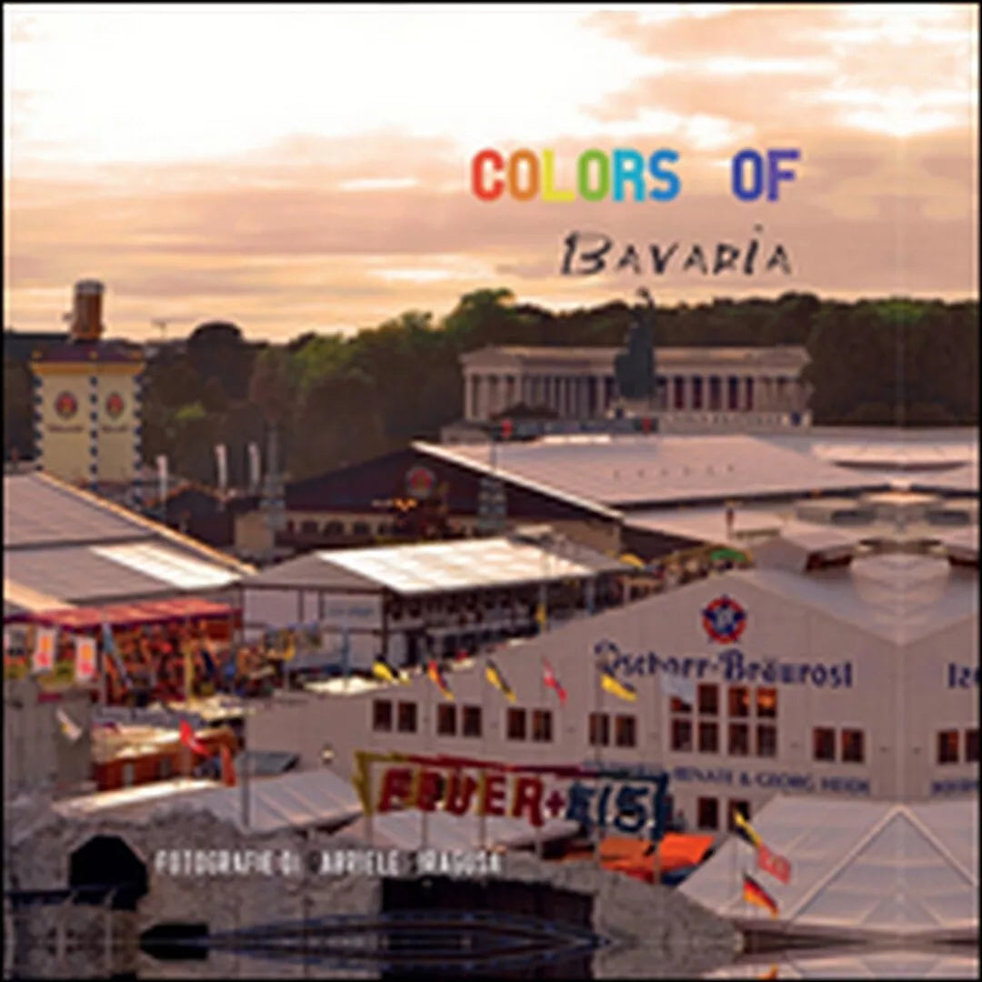 Colors of Bavaria di Gabriele Siragusa, 2016, Youcanprint