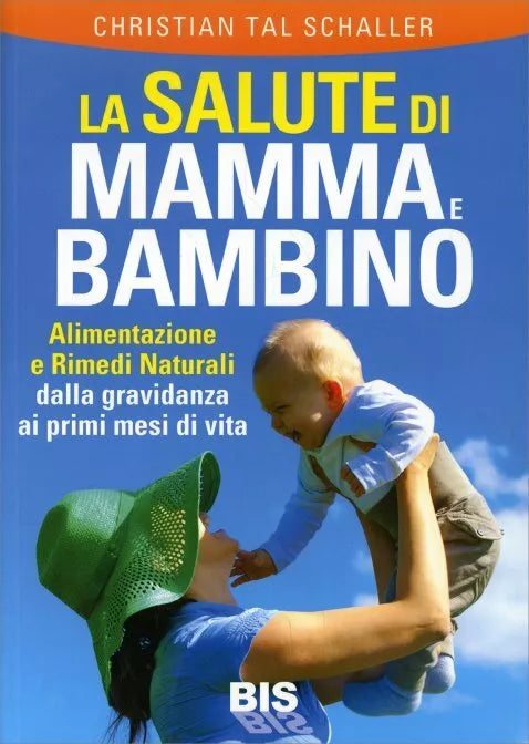 La salute di mamma e bambino di Christian T. Schaller, 2014, Bis Edizioni