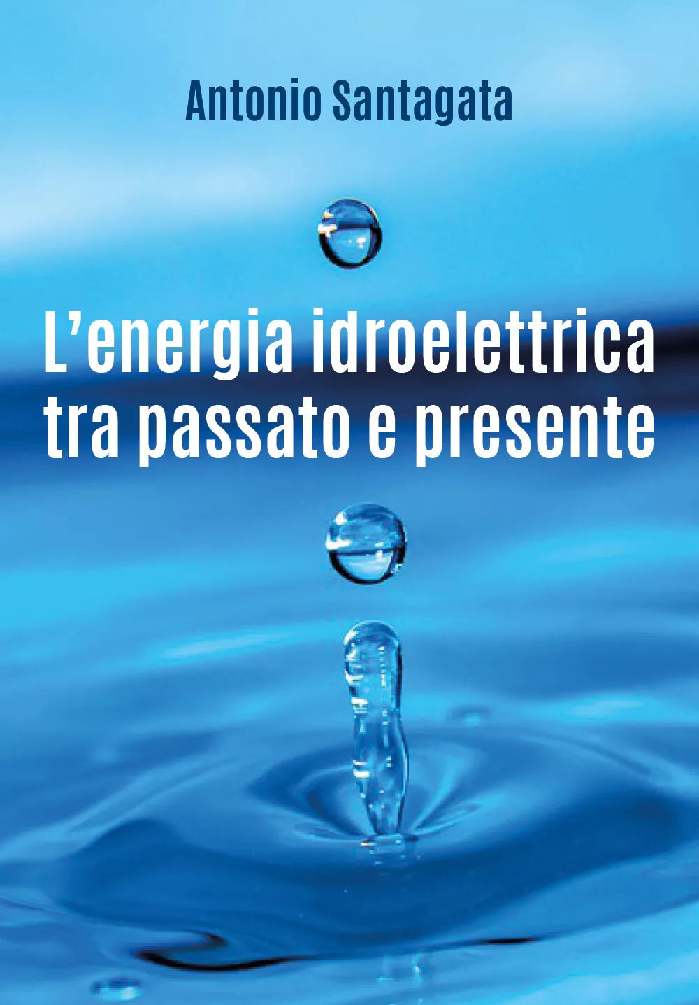 L’energia idroelettrica tra passato e presente - Antonio Santagata, 2018, Youc