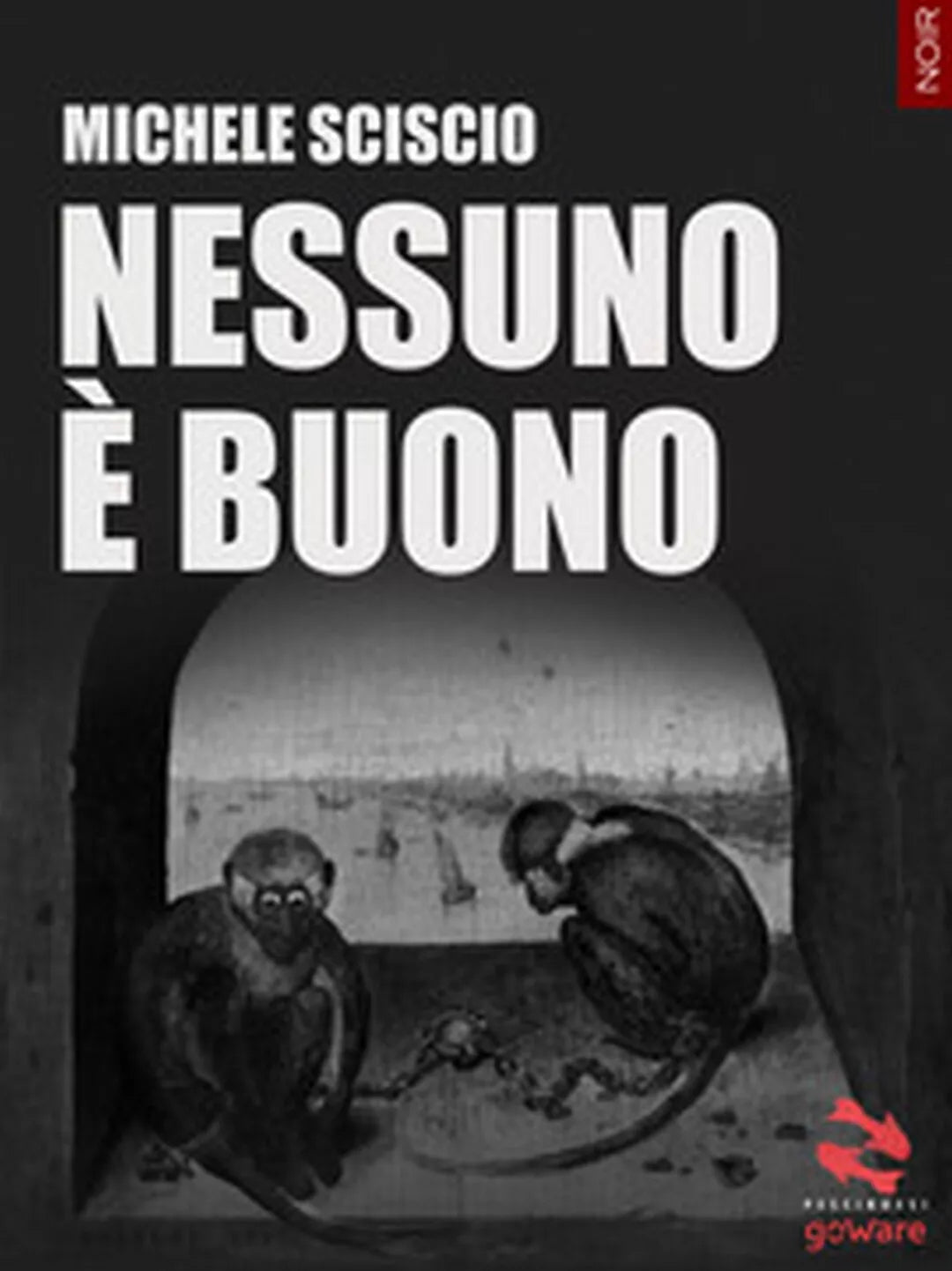 Nessuno e buono di Michele Sciscio, 2017, Goware