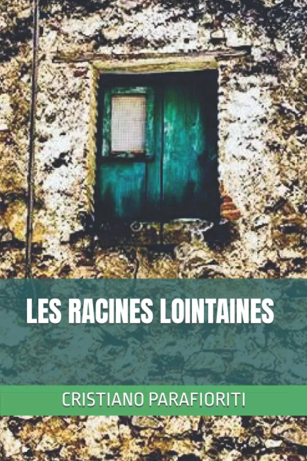 LES RACINES LOINTAINES di Cristiano Parafioriti