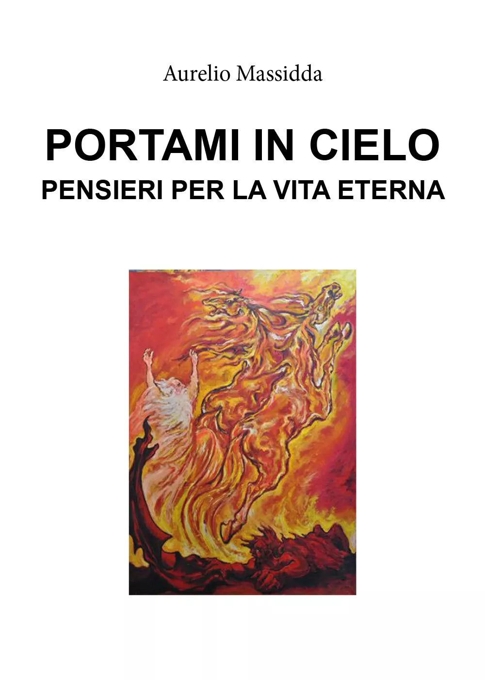 Portami in cielo - Pensieri per la vita eterna di Aurelio Massidda, 2019