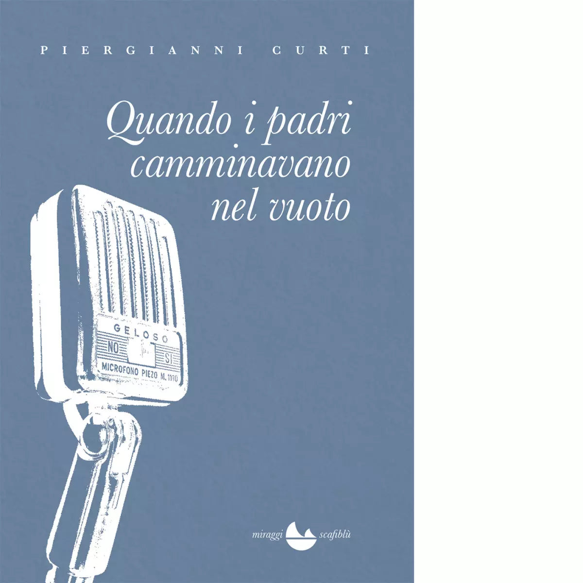 Quando i padri camminavano nel vuoto di Piergianni Curti
