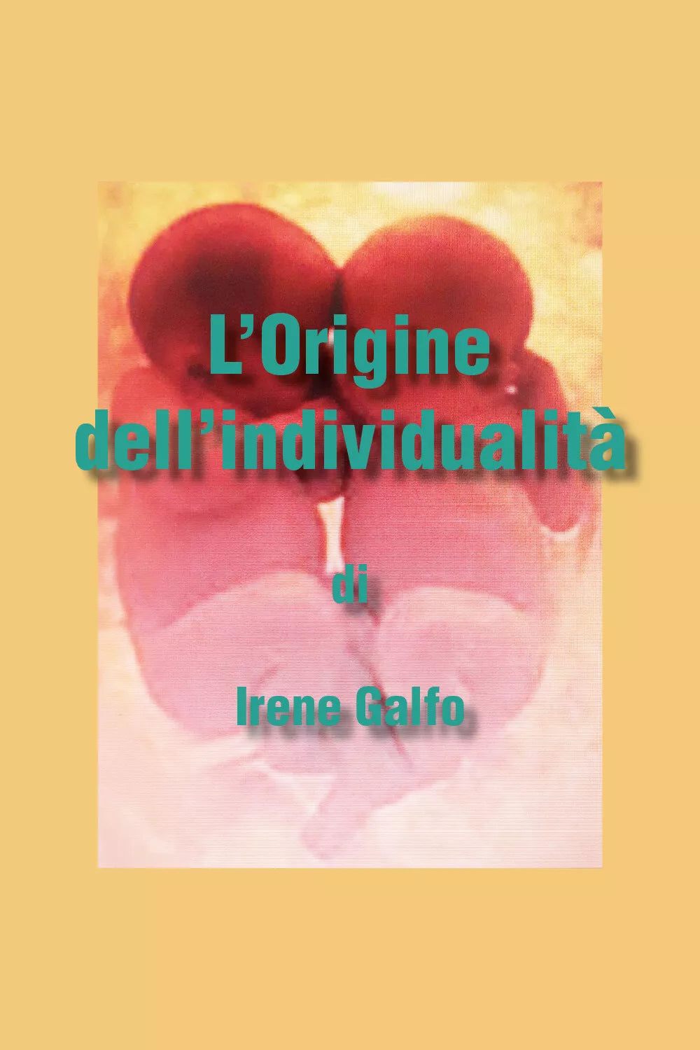 L’origine dell’individualita di Irene Galfo, 2021, Youcanprint