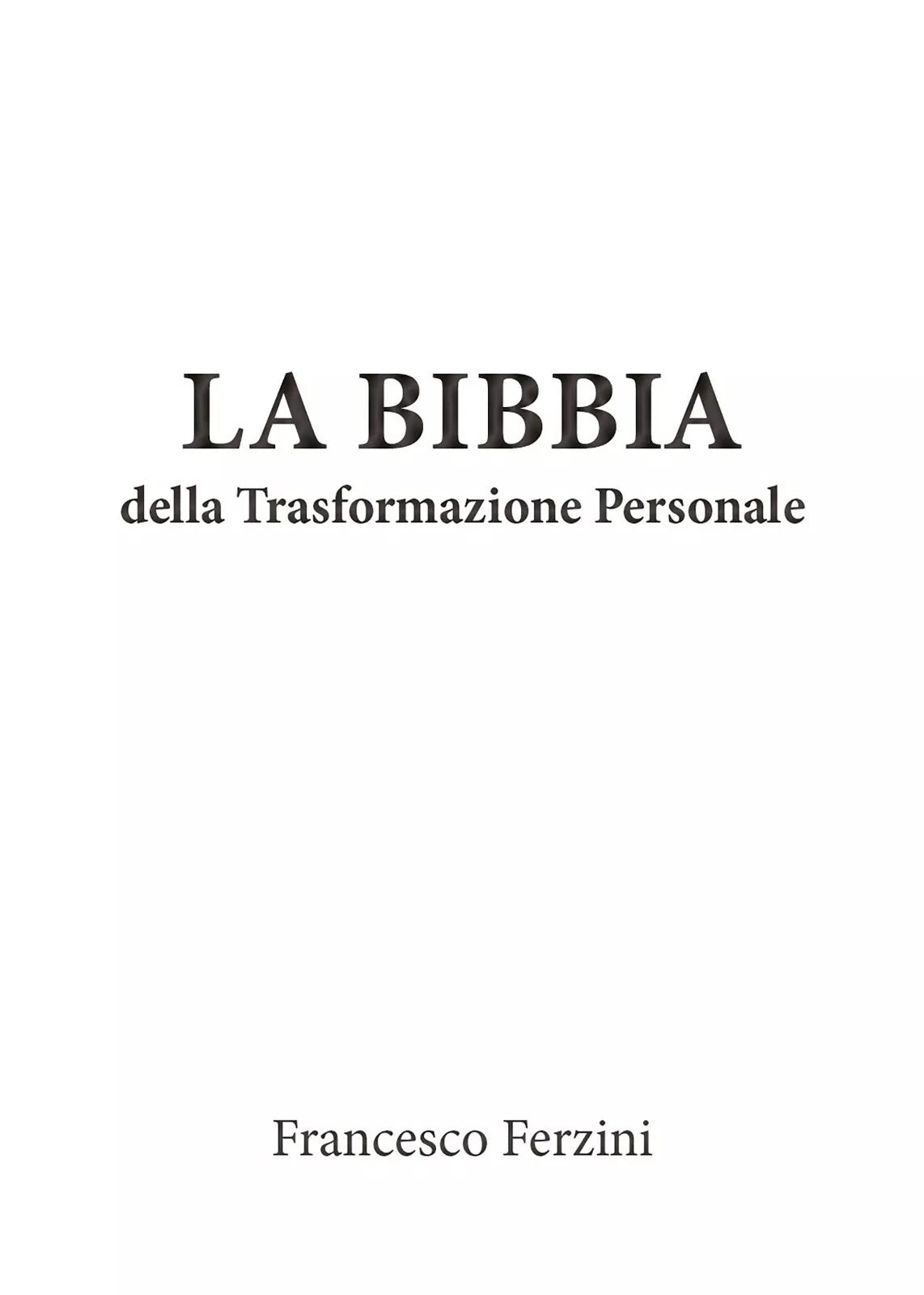 La bibbia della trasformazione personale. Imagosintesi per la conduzione di se e