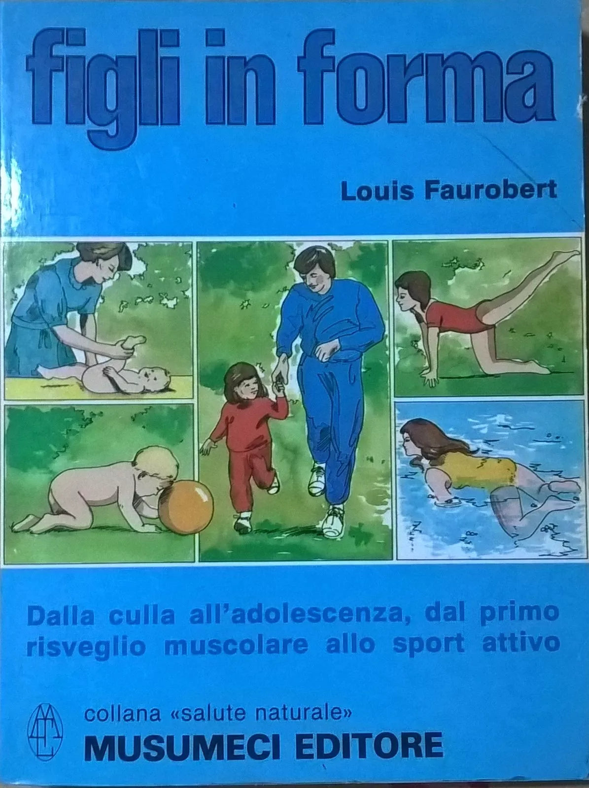 FIGLI IN FORMA - FAUROBERT MUSUMECI EDITORE - 1983 Ca