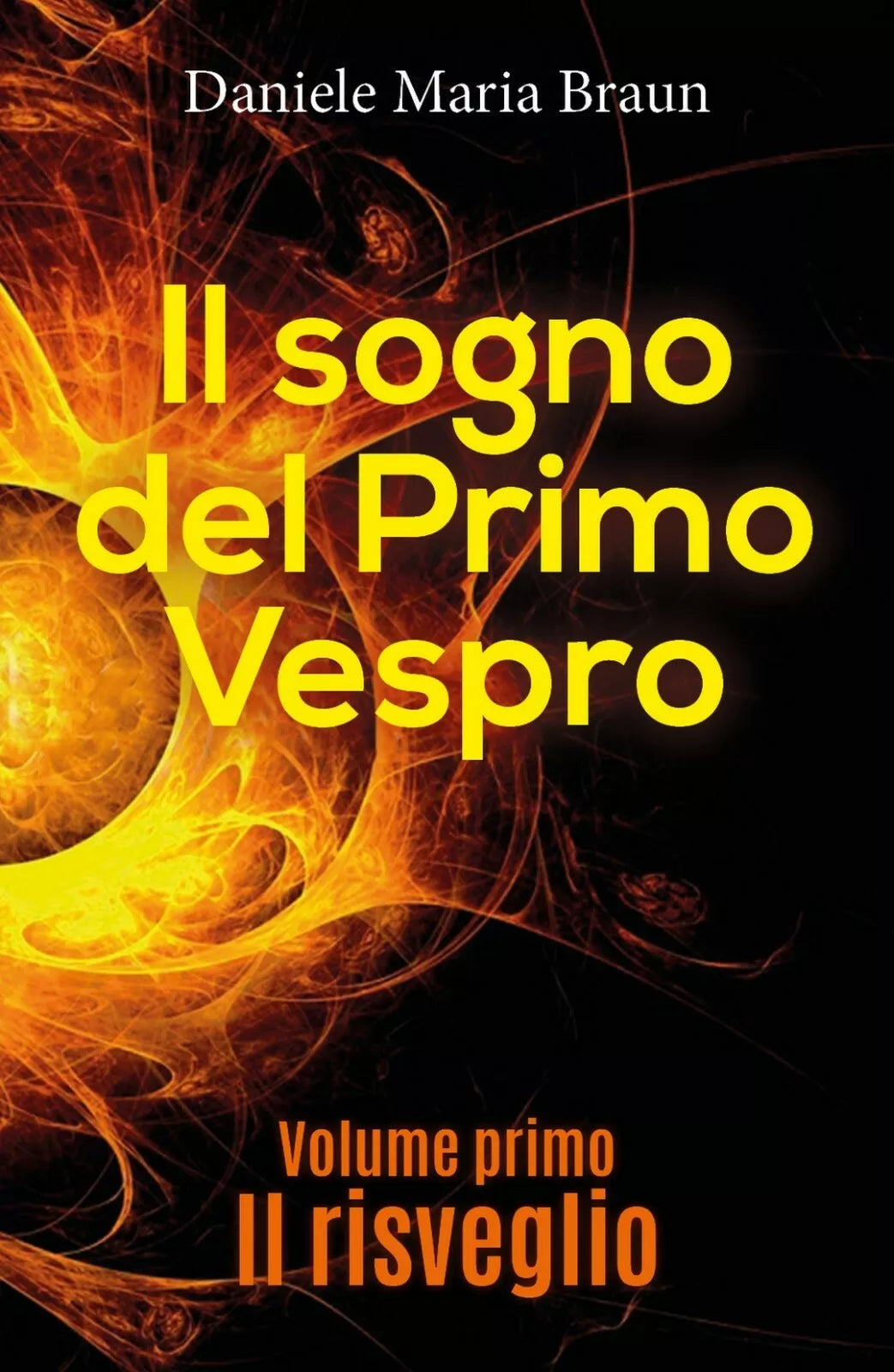Il sogno del Primo Vespro - Il risveglio di Daniele Maria Braun, 2018