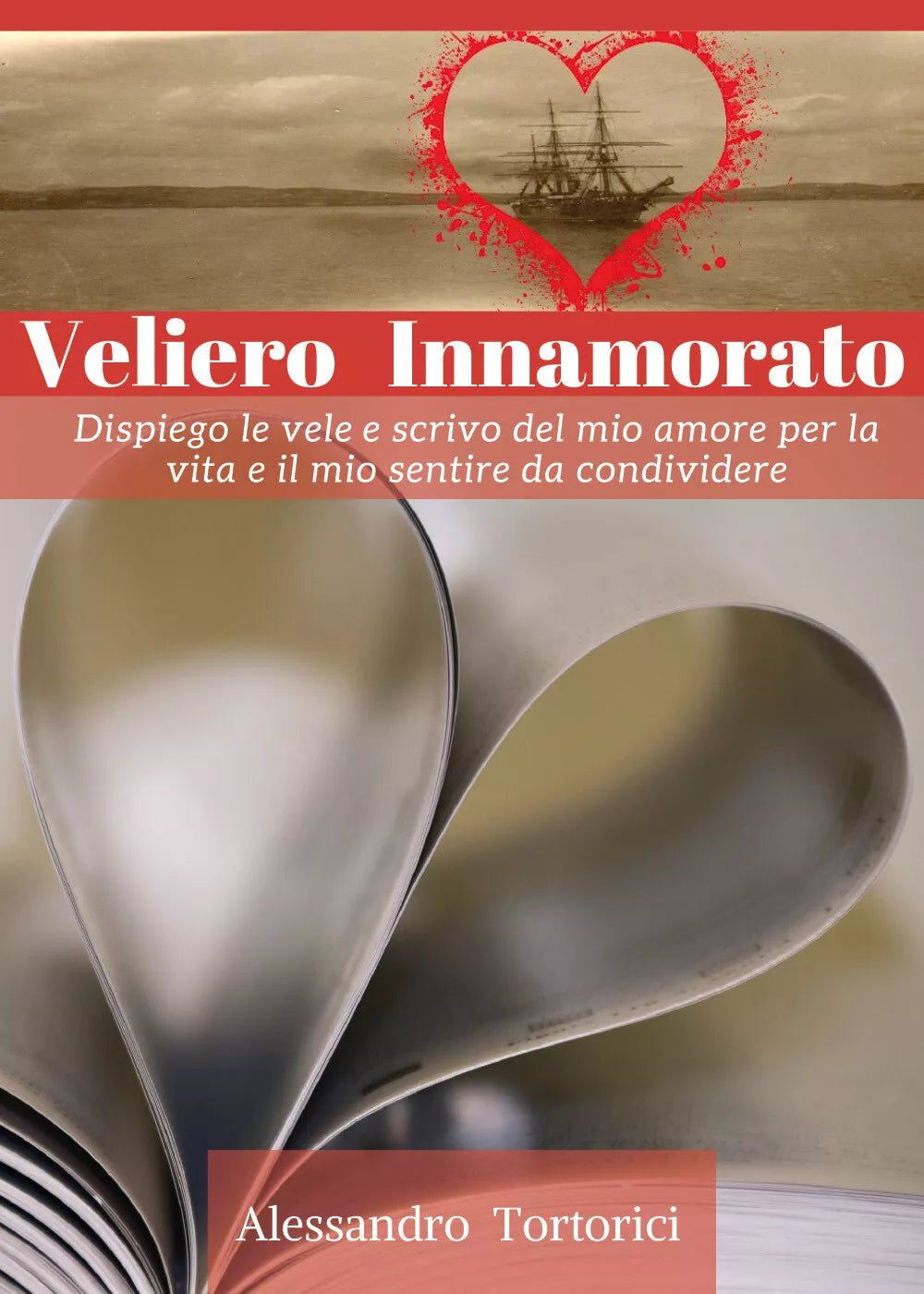 Veliero Innamorato di Alessandro Tortorici, 2018, Youcanprint