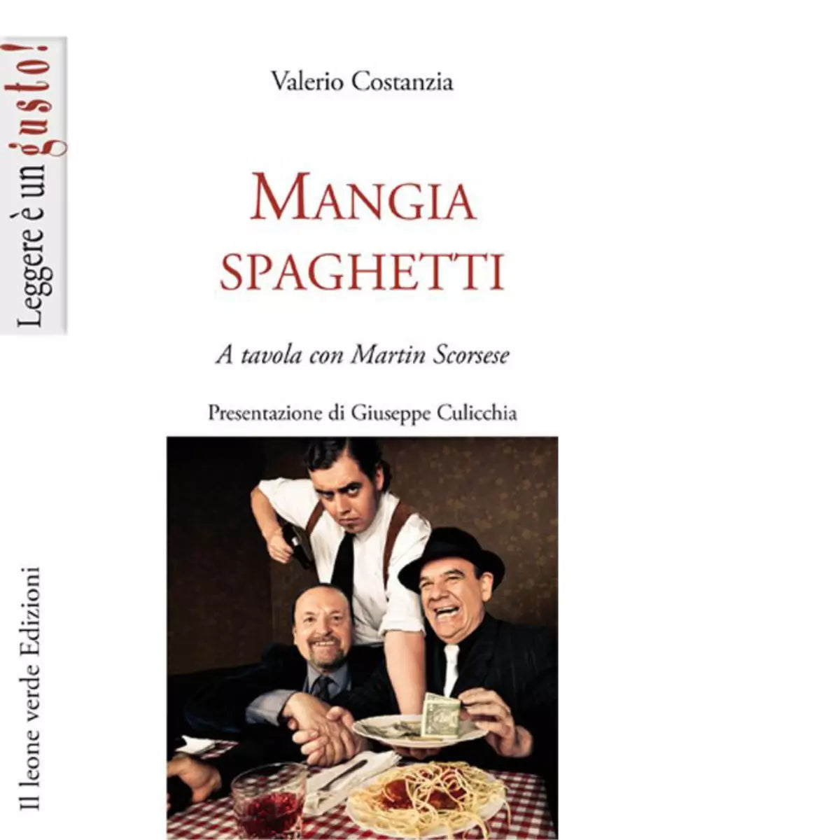 Mangiaspaghetti A tavola con Martin Scorsese di Valerio Costanza