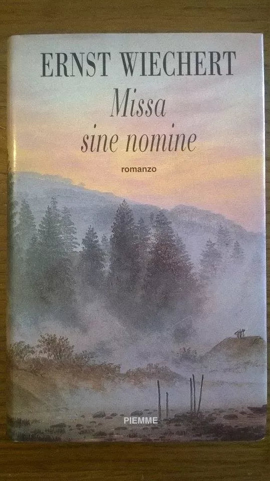 Missa sine nomine - Ernst Wiechert - Piemme, 1995, Rarissimo