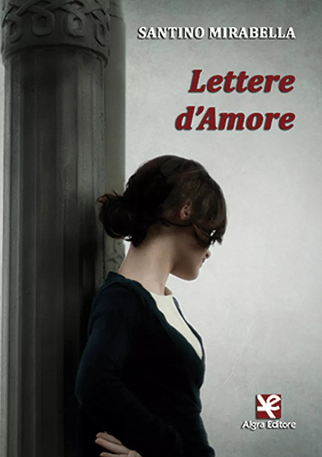 Lettere d’Amore di Santino Mirabella, Algra Editore