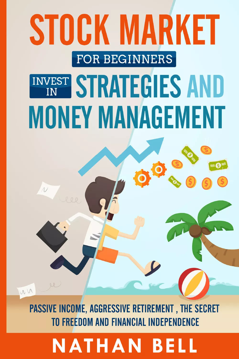 Stock Market for Beginners Invest in Strategies and Money Management di Nathan B