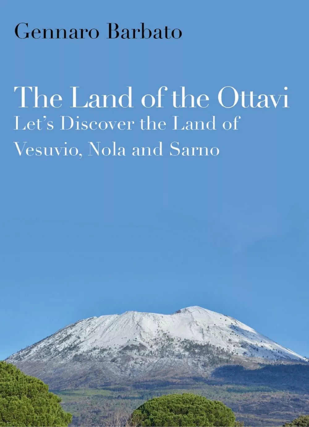 The Land of the Ottavi. Let’s Discover the Land of Vesuvio, Nola and Sarno di Ge