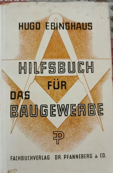 Hilfsbuch fur das Baugewerbe di Hugo Ebinghaus, 1951 - ER