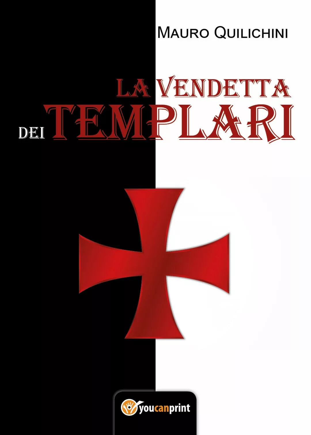 La vendetta dei Templari di Mauro Quilichini, 2017, Youcanprint