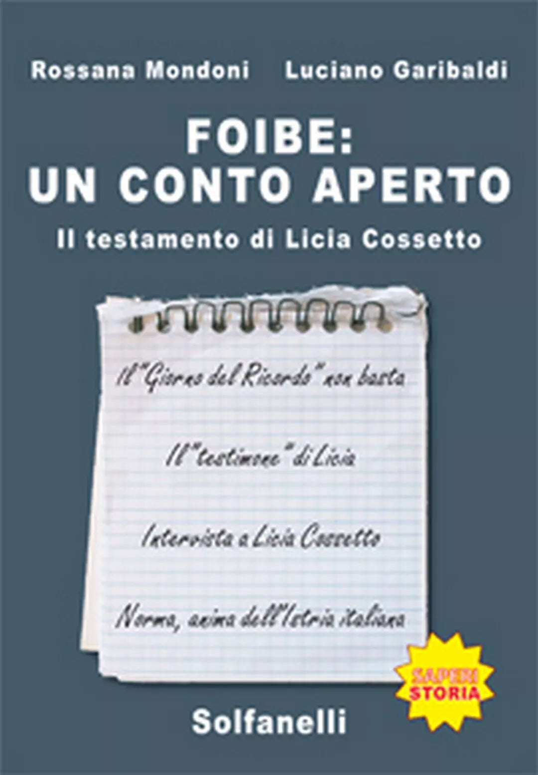 FOIBE: UN CONTO APERTO Il testamento di Licia Cossetto Solfanelli Edizioni
