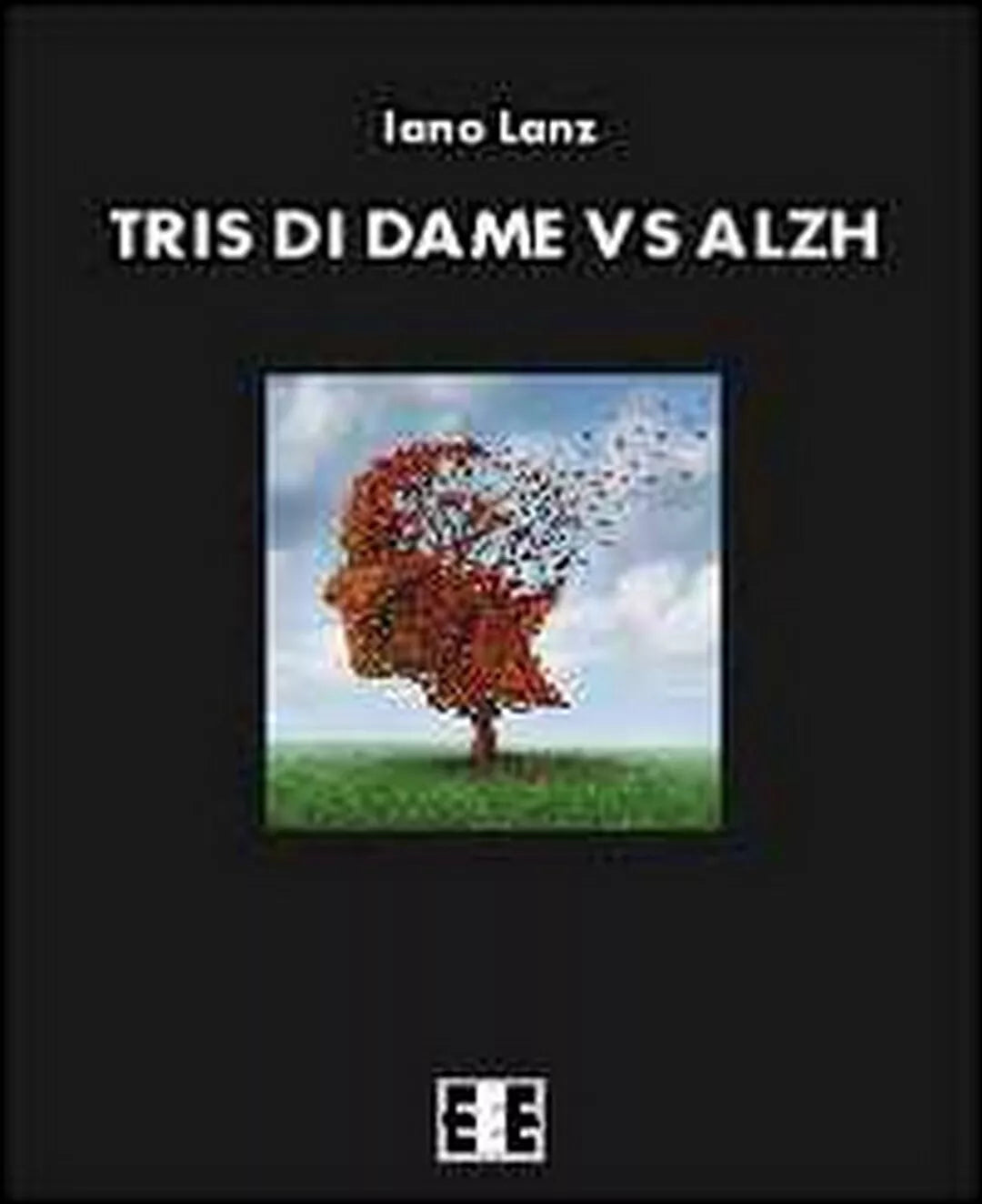 Tris di dame vs Alzh di Lanz Iano, 2014, Eee-edizioni Esordienti