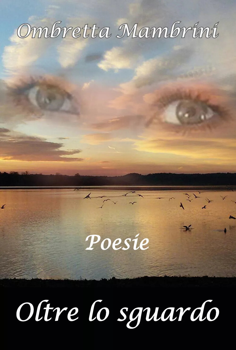 Oltre lo sguardo poesie di Ombretta Mambrini, 2018, Youcanprint