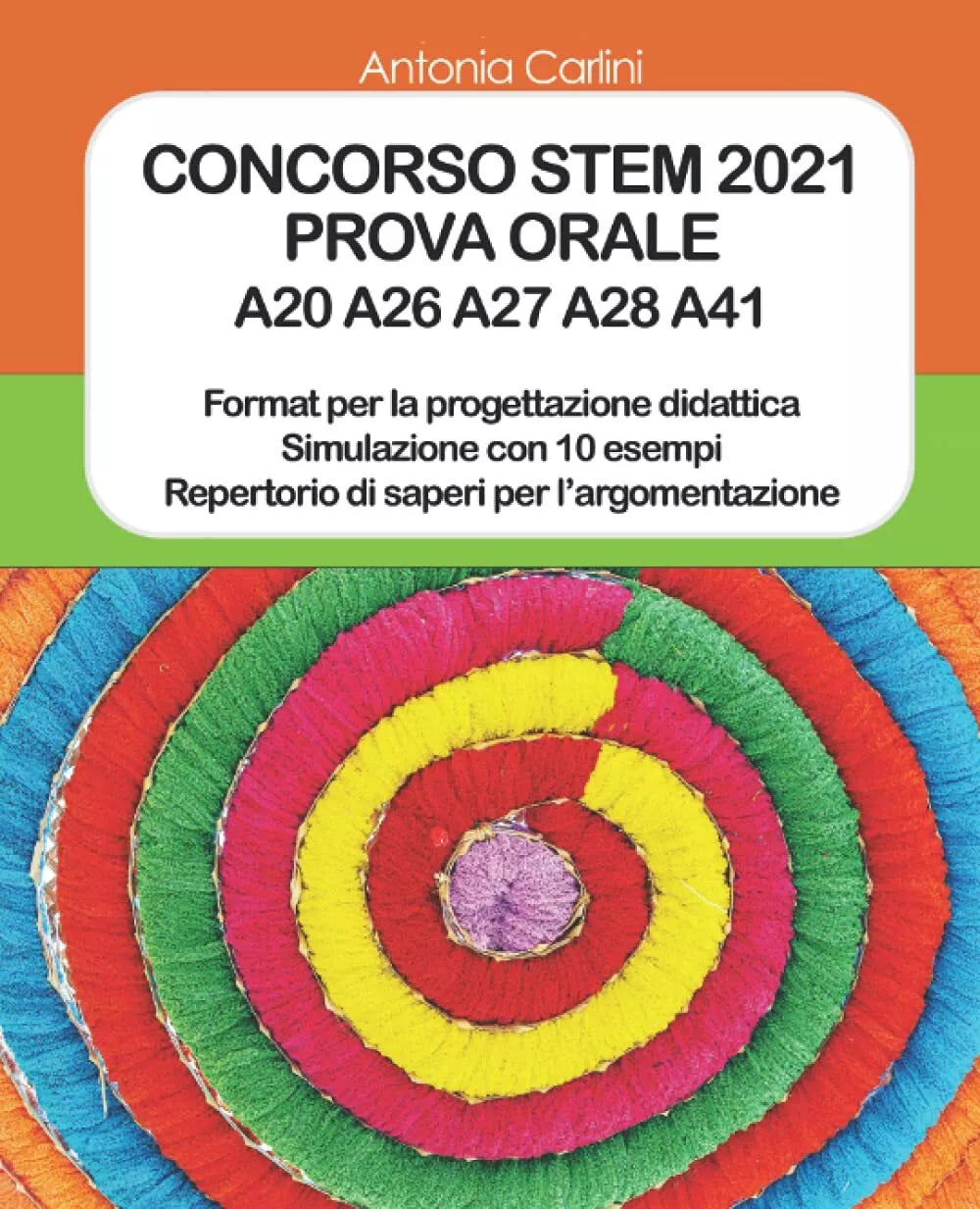 CONCORSO STEM 2021 PROVA ORALE A20 A26 A27 A28 A41 di Antonia Carlini 2021