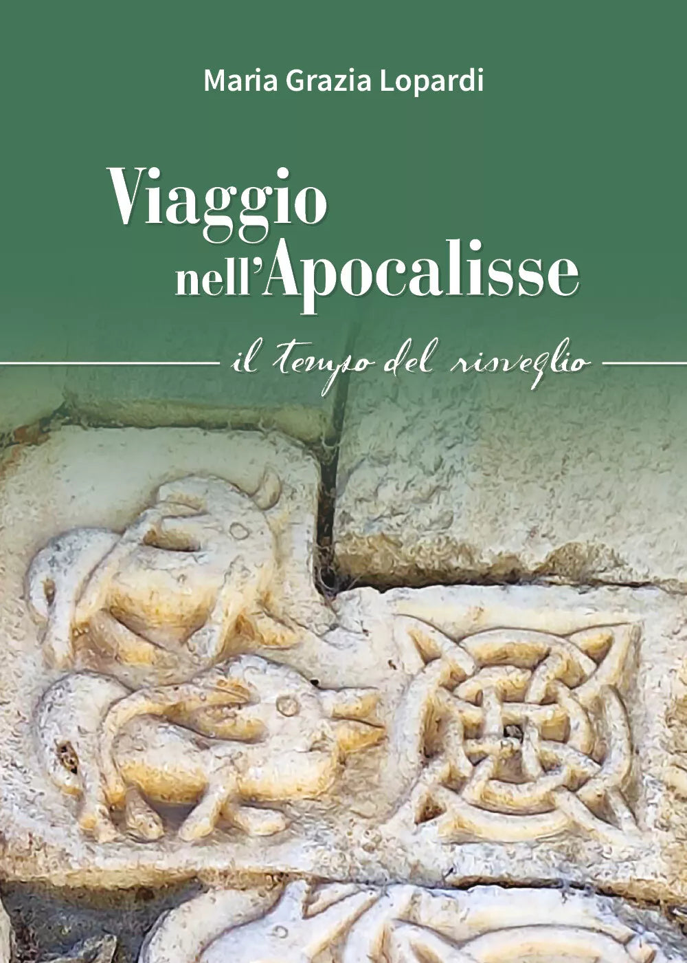 Viaggio nell’Apocalisse. Il tempo del risveglio. di Maria Grazia Lopardi, 2021,
