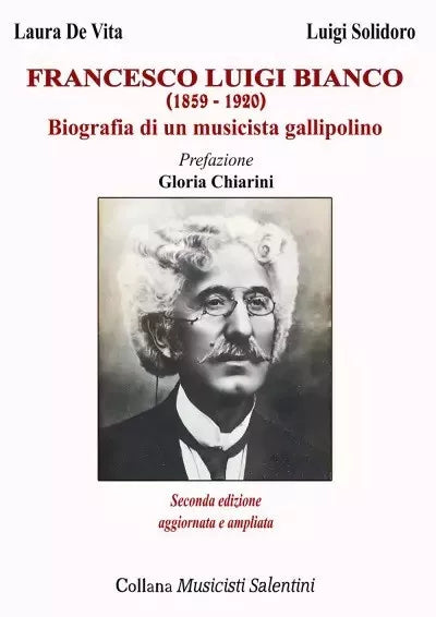 Francesco Luigi Bianco Biografia di un musicista gallipolino di Luigi Solidoro