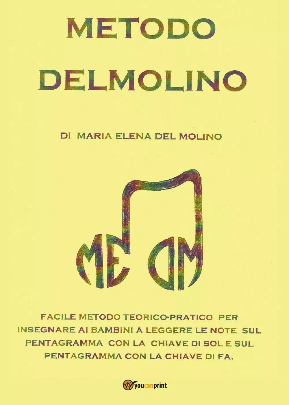 Metodo Delmolino. Facile metodo per insegnare ai bambini a leggere le note sui p