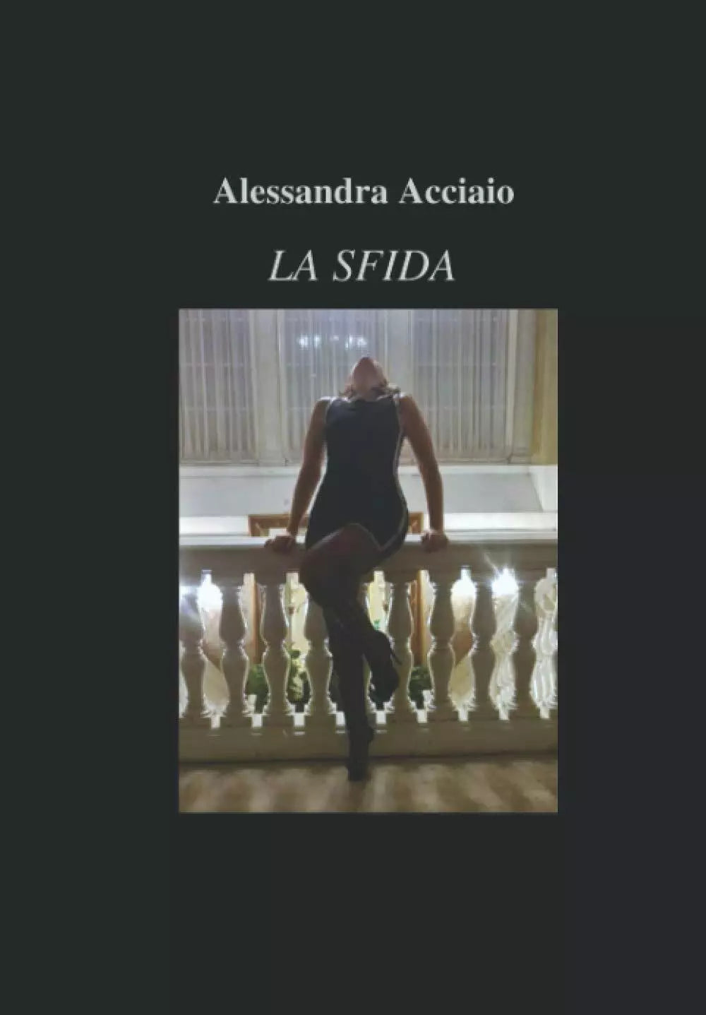 LA SFIDA di Alessandra Acciaio 2020 Indipendently Published